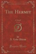 The Hermit, Vol. 1 Of 2 di A Lady Atkins edito da Forgotten Books