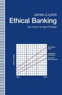 Ethical Banking di James J. Lynch edito da Palgrave Macmillan