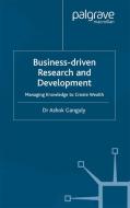 Business-Driven Research & Development di Ashok S. Ganguly edito da Palgrave Macmillan