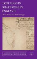 Lost Plays in Shakespeare's England edito da Palgrave Macmillan