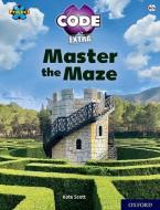 Project X CODE Extra: Lime Book Band, Oxford Level 11: Maze Craze: Master The Maze di Kate Scott edito da Oxford University Press