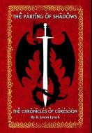 The Parting of Shadows (The Chronicles of Curesoon - Book Three) di R. Jason Lynch edito da Lulu.com