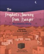 Reading Planet KS2: The Prophet's Journey From Danger: An Islamic Story - Mercury/Brown di A.M. Dassu edito da Hodder Education