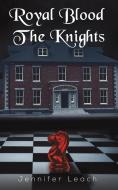 Royal Blood - The Knights di Jennifer Leach edito da Austin Macauley Publishers