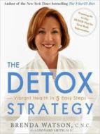 The Detox Strategy: Vibrant Health in 5 Easy Steps di Brenda Watson edito da Tantor Media Inc