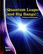 Quantum Leaps and Big Bangs!: A History of Astronomy di Andrew Solway edito da Heinemann Educational Books