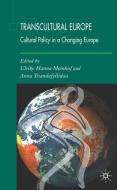 Transcultural Europe: Cultural Policy in a Changing Europe edito da SPRINGER NATURE