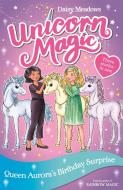 Unicorn Magic: Queen Aurora's Birthday Surprise di Daisy Meadows edito da Hachette Children's Group