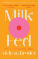 Milk Fed di Melissa Broder edito da Bloomsbury Publishing PLC