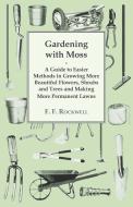 Gardening with Moss di F. F. Rockwell edito da Audubon Press