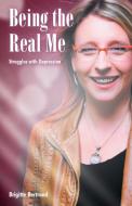Being the Real Me: Struggles with Depression di Brigitte Bertrand edito da AUTHORHOUSE