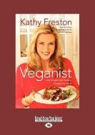 Veganist: Lose Weight, Get Healthy, Change the World (Large Print 16pt) di Kathy Freston edito da ReadHowYouWant