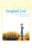Storybook Lives: Our Years Are Spent as a Tale That Is Told di Sharleen M. Lawrence edito da AUTHORHOUSE