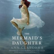 The Mermaid's Daughter di Ann Claycomb edito da HarperAudio