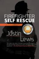 Firefighter Self Rescue di Justin Lewis edito da iUniverse