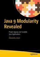 Java 9 Modularity Revealed di Alexandru Jecan edito da Apress