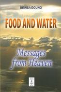 Food and Water - Messages from Heaven di Beinsa Douno edito da Createspace