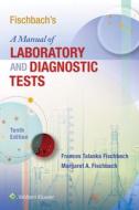 Fischbach's a Manual of Laboratory and Diagnostic Tests di Frances Talaska Fischbach, Margaret A. Fischbach edito da LIPPINCOTT RAVEN