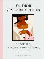 The Dior Style Principles di Hannah Rogers edito da Ebury Publishing