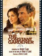 The Constant Gardner: The Shooting Script di Jeffrey Caine, John Le Carrc), Kenneth Turan edito da Newmarket Press