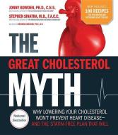 The Great Cholesterol Myth di Jonny Bowden, Stephen Sinatra, Deidre Rawlings edito da Fair Winds Press