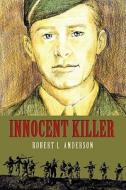 Innocent Killer di Robert L Anderson edito da America Star Books