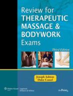 Review for Therapeutic Massage and Bodywork Exams di Joseph Ashton, Duke Cassel edito da Lippincott Williams and Wilkins