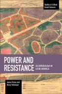 Power And Resistance: US Imperialism In Latin America di James Petras, Henry Veltmeyer edito da Haymarket Books