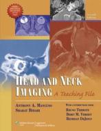 Head And Neck Imaging di Anthony A. Mancuso, Sharat Bidari, Bruno Termote, Berit M. Verbist, Reordan DeJesus edito da Lippincott Williams And Wilkins