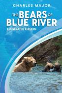 The Bears of Blue River di Charles Major edito da Cedar Lake Classics