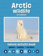 Arctic Wildlife Nature Activity Book di Waterford Press edito da WATERFORD PR