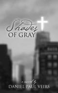 Shades of Gray di Daniel Paul Veirs edito da Redemption Press