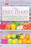 My Diet Diary di Speedy Publishing Llc edito da Speedy Publishing LLC