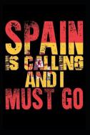 Spain Is Calling and I Must Go: Blank Lined Journal Notebook Diary 6x9 di Jacob Stephen Journals edito da LIGHTNING SOURCE INC