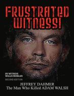 Frustrated Witness! - Second Edition di Willis Morgan edito da Bookbaby