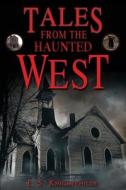 Tales from the Haunted West di E. S. Knightchilde edito da LIGHTHOUSE PUB
