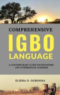 Comprehensive Igbo Language di Elisha O. Ogbonna edito da Prinoelio Press