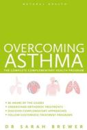 Overcoming Asthma: The Complete Complementary Health Program di Sarah Brewer edito da Watkins Publishing