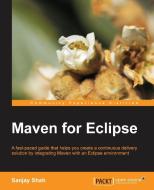 Maven for Eclipse di Sanjay Shah edito da PACKT PUB