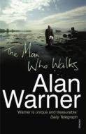 The Man Who Walks di Alan Warner edito da Vintage Publishing