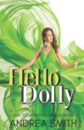 Hello Dolly di Laurel Landon, Andrea Smith edito da INDEPENDENTLY PUBLISHED