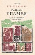 HISTORIC THAMES 2/E di Hilaire Belloc edito da I B TAURIS