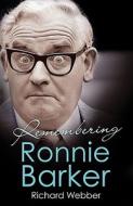 Remembering Ronnie Barker di Richard Webber edito da Cornerstone