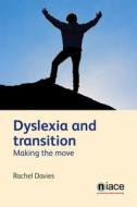 Dyslexia and Transition di Rachel Davies edito da National Institute of Adult Continuing Education