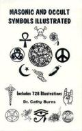 Masonic and Occult Symbols Illustrated di Cathy Burns edito da Sharing
