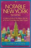 Notable New York: The East Side di Stephen W. Plumb edito da Marlor Press