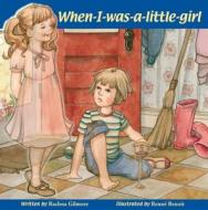 When-i-was-a-little-girl di Rachna Gilmore edito da Second Story Press