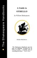 A Guide to Othello di Alistair McCallum edito da LIGHTNING SOURCE INC