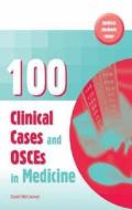 100 Clinical Cases And Osces In Medicine di David R. McCluskey edito da Pastest