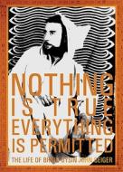 Nothing Is True - Everything Is Permitted di John Geiger edito da Disinformation Company